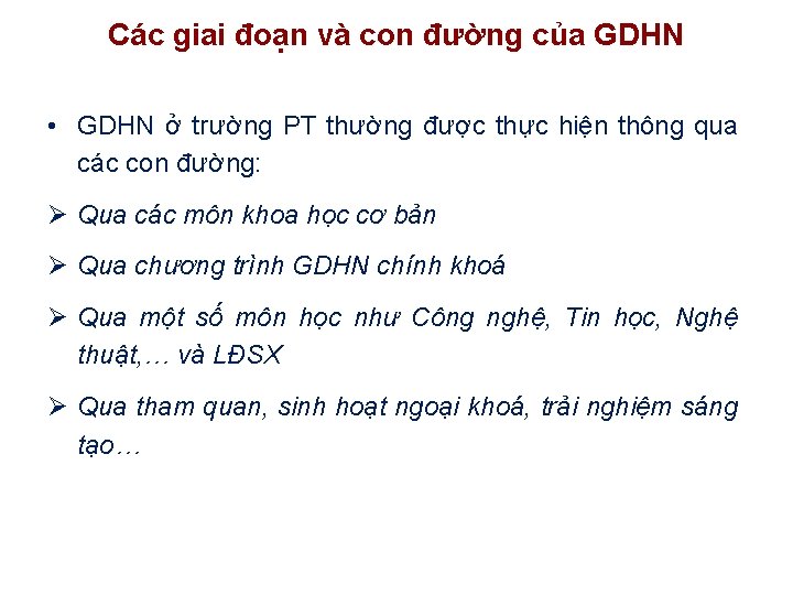 Các giai đoạn và con đường của GDHN • GDHN ở trường PT thường