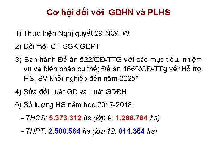 Cơ hội đối với GDHN và PLHS 1) Thực hiện Nghị quyết 29 -NQ/TW