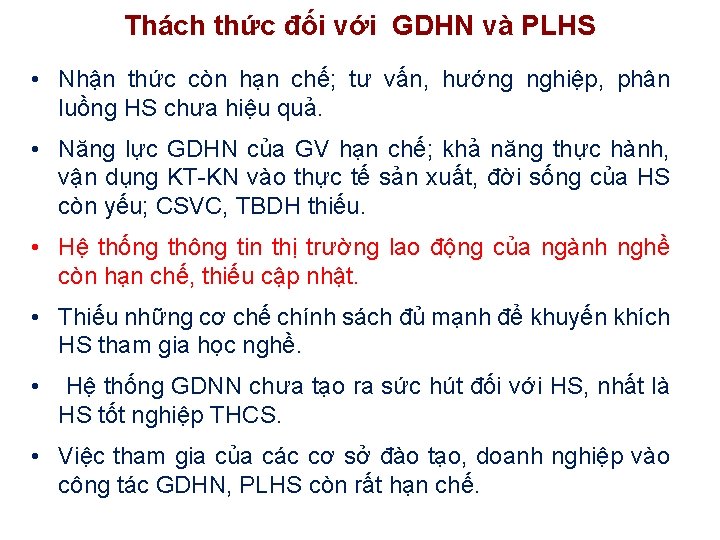 Thách thức đối với GDHN và PLHS • Nhận thức còn hạn chế; tư