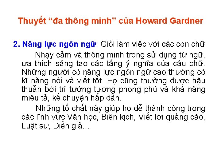 Thuyết “đa thông minh” của Howard Gardner 2. Năng lực ngôn ngữ: Giỏi làm