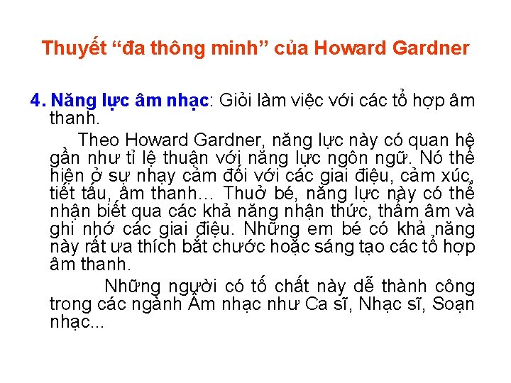 Thuyết “đa thông minh” của Howard Gardner 4. Năng lực âm nhạc: Giỏi làm