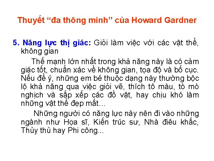 Thuyết “đa thông minh” của Howard Gardner 5. Năng lực thị giác: Giỏi làm