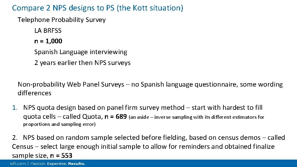 Compare 2 NPS designs to PS (the Kott situation) Telephone Probability Survey LA BRFSS