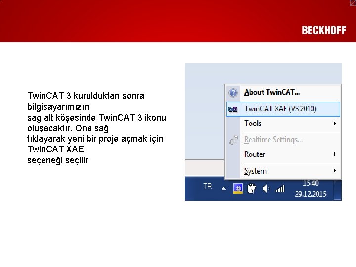 Twin. CAT 3 kurulduktan sonra bilgisayarımızın sağ alt köşesinde Twin. CAT 3 ikonu oluşacaktır.