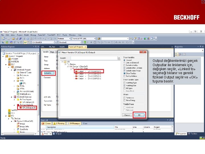 Output değikenlerimizi gerçek Outputlar ile linklemek için, değişken seçilir, «Linked to» seçeneği tıklanır ve