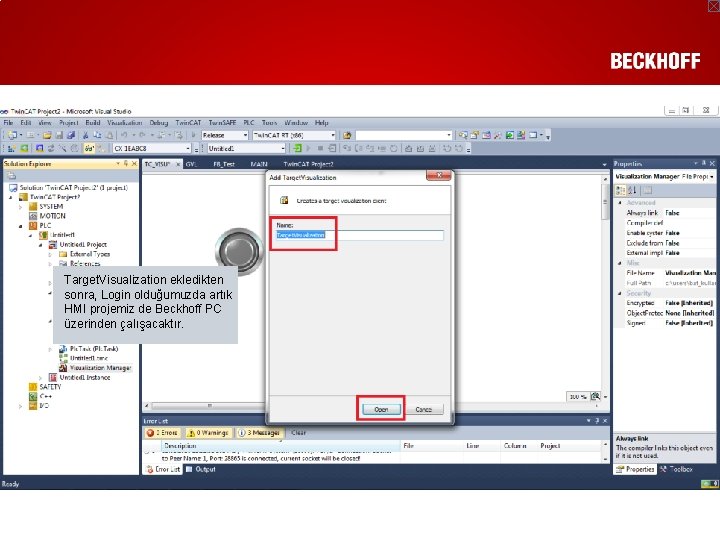 Target. Visualization ekledikten sonra, Login olduğumuzda artık HMI projemiz de Beckhoff PC üzerinden çalışacaktır.