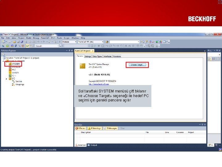 Sol taraftaki SYSTEM menüsü çift tıklanır ve «Choose Target» seçeneği ile hedef PC seçimi