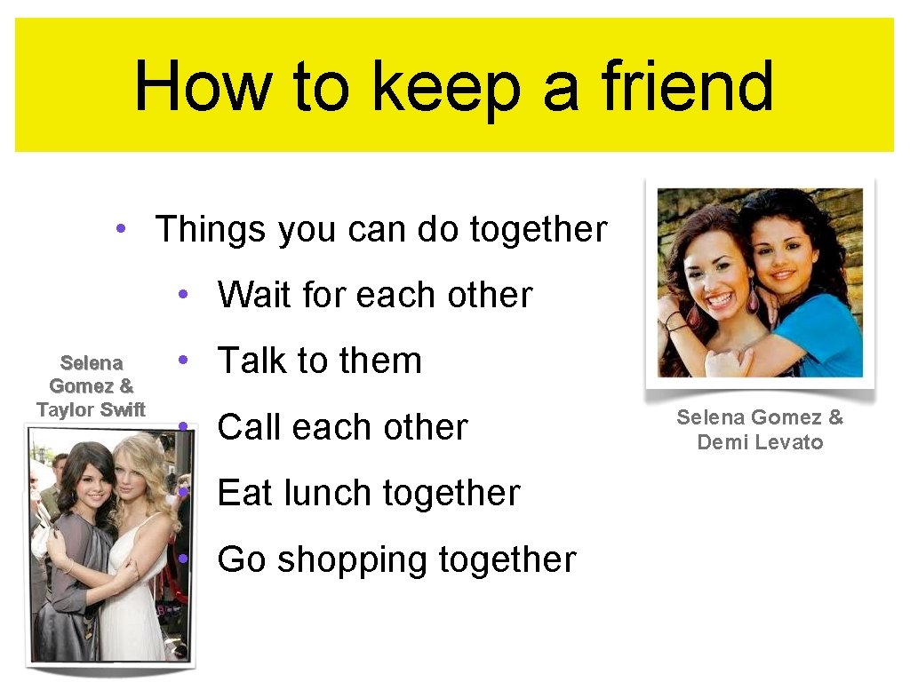 How to keep a friend • Things you can do together • Wait for