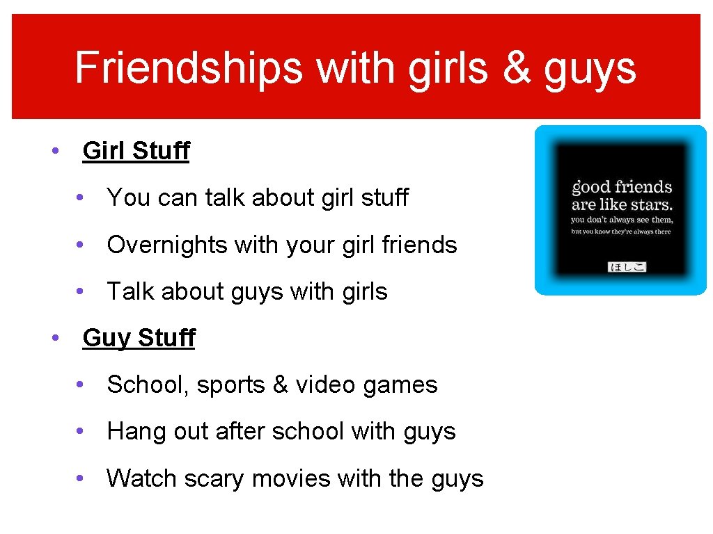 Friendships with girls & guys • Girl Stuff • You can talk about girl
