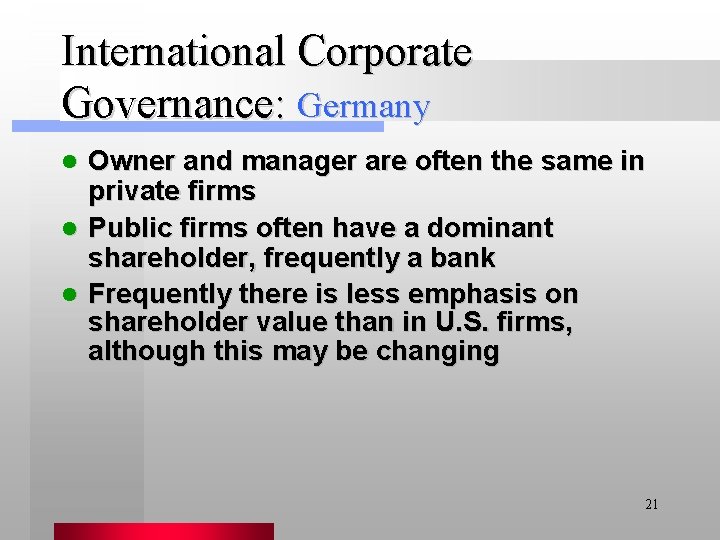 International Corporate Governance: Germany Owner and manager are often the same in private firms
