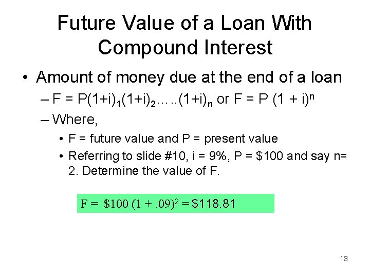 Future Value of a Loan With Compound Interest • Amount of money due at