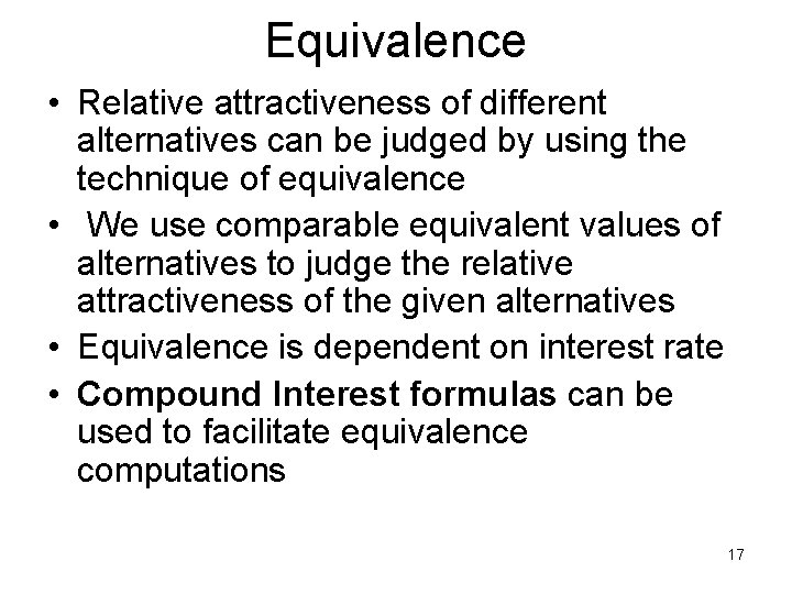 Equivalence • Relative attractiveness of different alternatives can be judged by using the technique