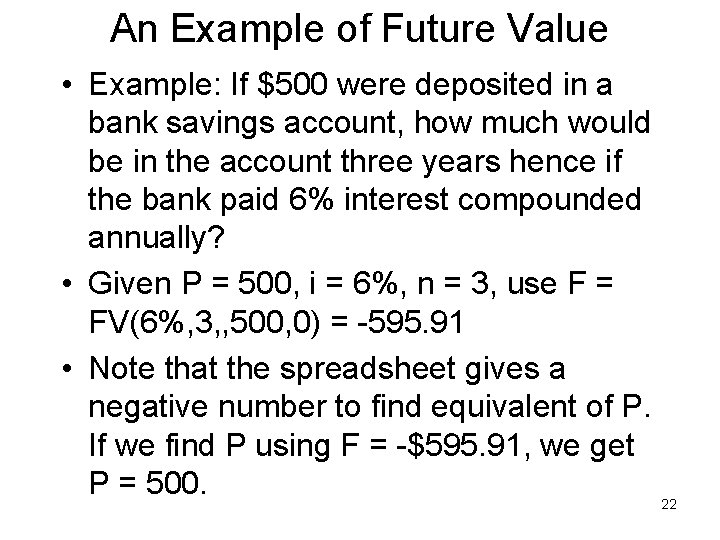 An Example of Future Value • Example: If $500 were deposited in a bank