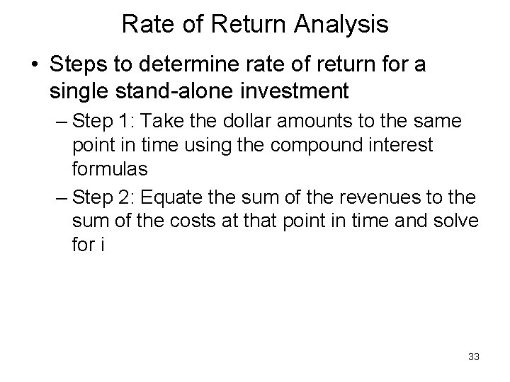 Rate of Return Analysis • Steps to determine rate of return for a single