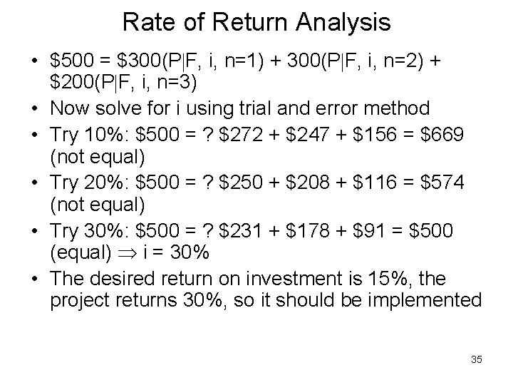 Rate of Return Analysis • $500 = $300(P F, i, n=1) + 300(P F,