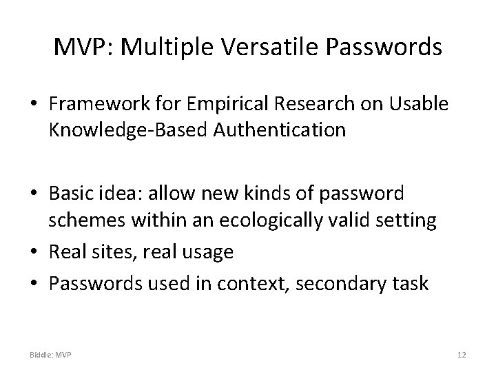 MVP: Multiple Versatile Passwords • Framework for Empirical Research on Usable Knowledge-Based Authentication •