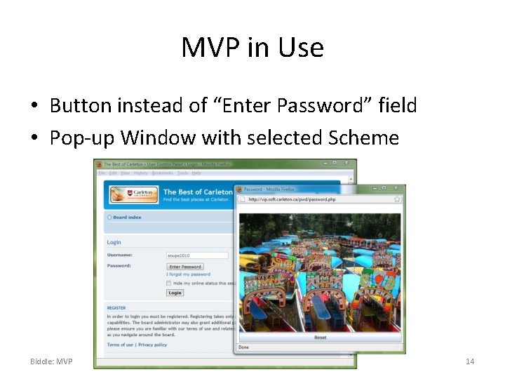 MVP in Use • Button instead of “Enter Password” field • Pop-up Window with