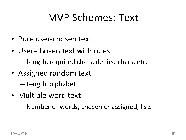 MVP Schemes: Text • Pure user-chosen text • User-chosen text with rules – Length,