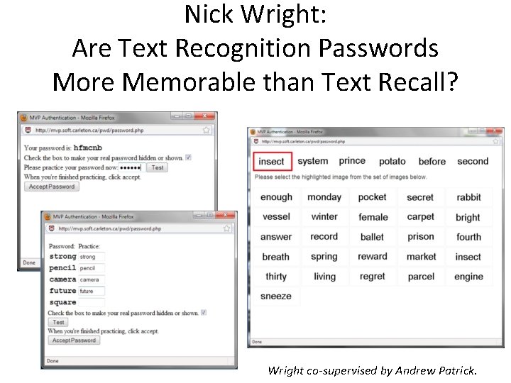 Nick Wright: Are Text Recognition Passwords More Memorable than Text Recall? Wright co-supervised by
