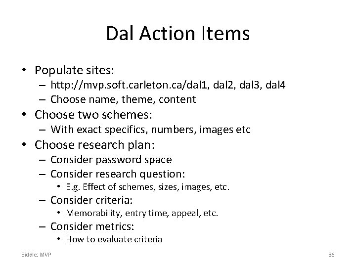 Dal Action Items • Populate sites: – http: //mvp. soft. carleton. ca/dal 1, dal