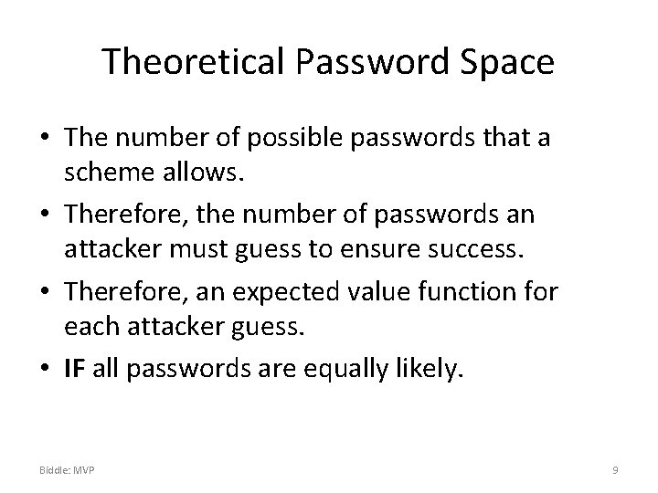 Theoretical Password Space • The number of possible passwords that a scheme allows. •