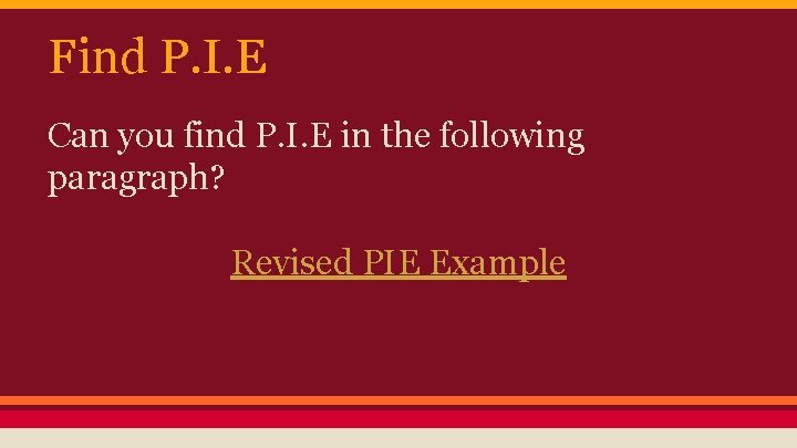 Find P. I. E Can you find P. I. E in the following paragraph?