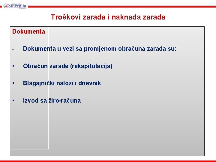 Troškovi zarada i naknada zarada Dokumenta - Dokumenta u vezi sa promjenom obračuna zarada