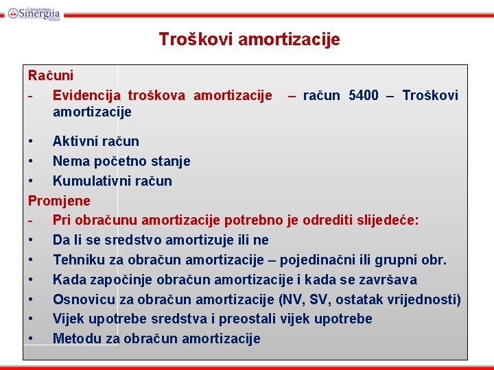 Troškovi amortizacije Računi - Evidencija troškova amortizacije – račun 5400 – Troškovi • Aktivni