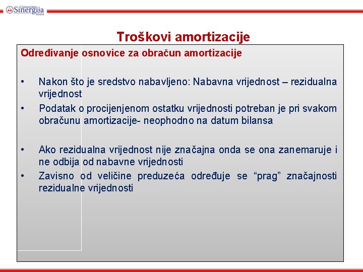 Troškovi amortizacije Određivanje osnovice za obračun amortizacije • • Nakon što je sredstvo nabavljeno: