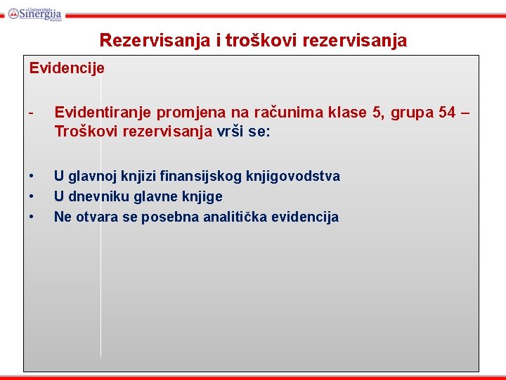 Rezervisanja i troškovi rezervisanja Evidencije - Evidentiranje promjena na računima klase 5, grupa 54