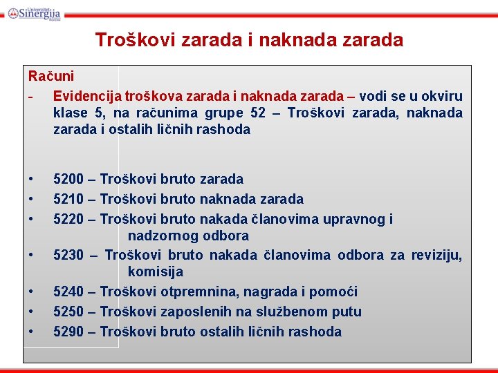 Troškovi zarada i naknada zarada Računi - Evidencija troškova zarada i naknada zarada –