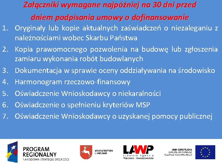 Załączniki wymagane najpóźniej na 30 dni przed dniem podpisania umowy o dofinansowanie 1. Oryginały