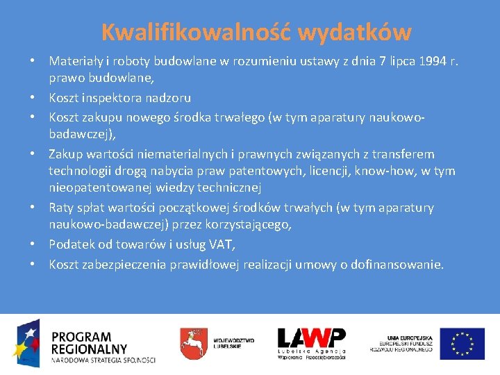 Kwalifikowalność wydatków • Materiały i roboty budowlane w rozumieniu ustawy z dnia 7 lipca