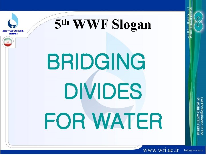 Iran Water Research Institute th 5 WWF Slogan BRIDGING DIVIDES FOR WATER 