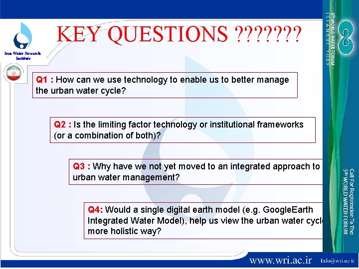 KEY QUESTIONS ? ? ? ? Iran Water Research Institute Q 1 : How