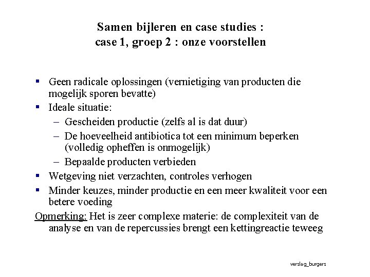 Samen bijleren en case studies : case 1, groep 2 : onze voorstellen §