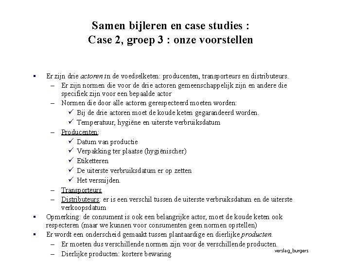 Samen bijleren en case studies : Case 2, groep 3 : onze voorstellen §