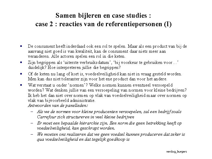 Samen bijleren en case studies : case 2 : reacties van de referentiepersonen (I)