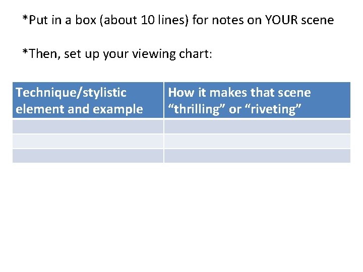 *Put in a box (about 10 lines) for notes on YOUR scene *Then, set *Put in a box (about 10 lines) for notes on YOUR scene *Then, set