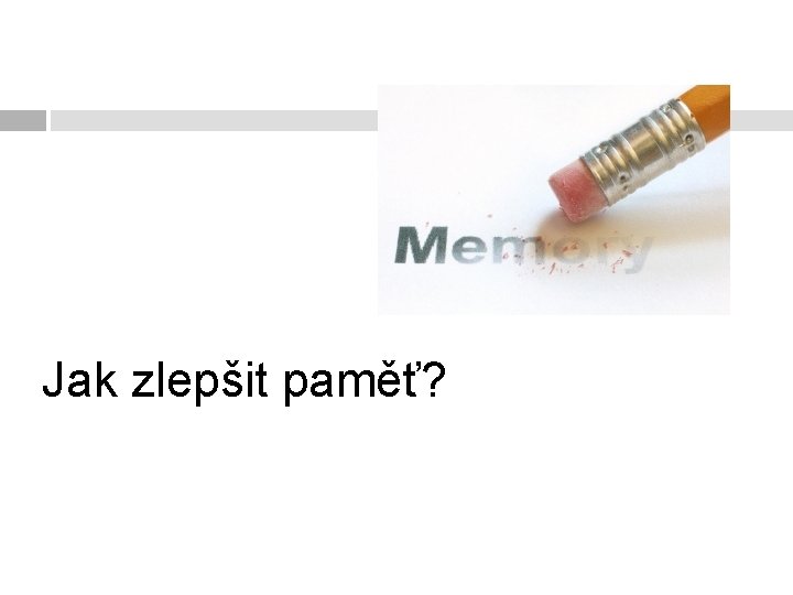 Jak zlepšit paměť? 