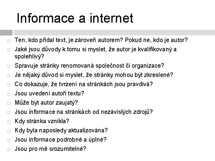 Informace a internet Ten, kdo přidal text, je zároveň autorem? Pokud ne, kdo je