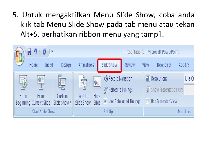 5. Untuk mengaktifkan Menu Slide Show, coba anda klik tab Menu Slide Show pada