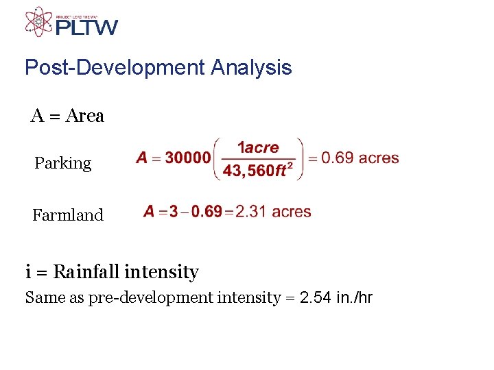 Post-Development Analysis A = Area Parking Farmland i = Rainfall intensity Same as pre-development