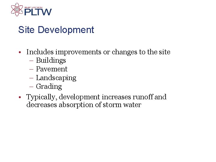 Site Development • Includes improvements or changes to the site – Buildings – Pavement