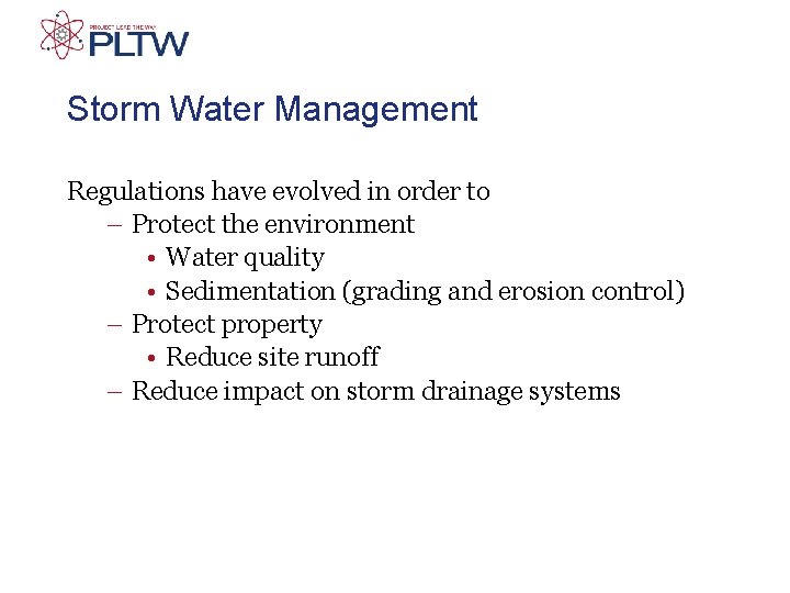Storm Water Management Regulations have evolved in order to – Protect the environment •
