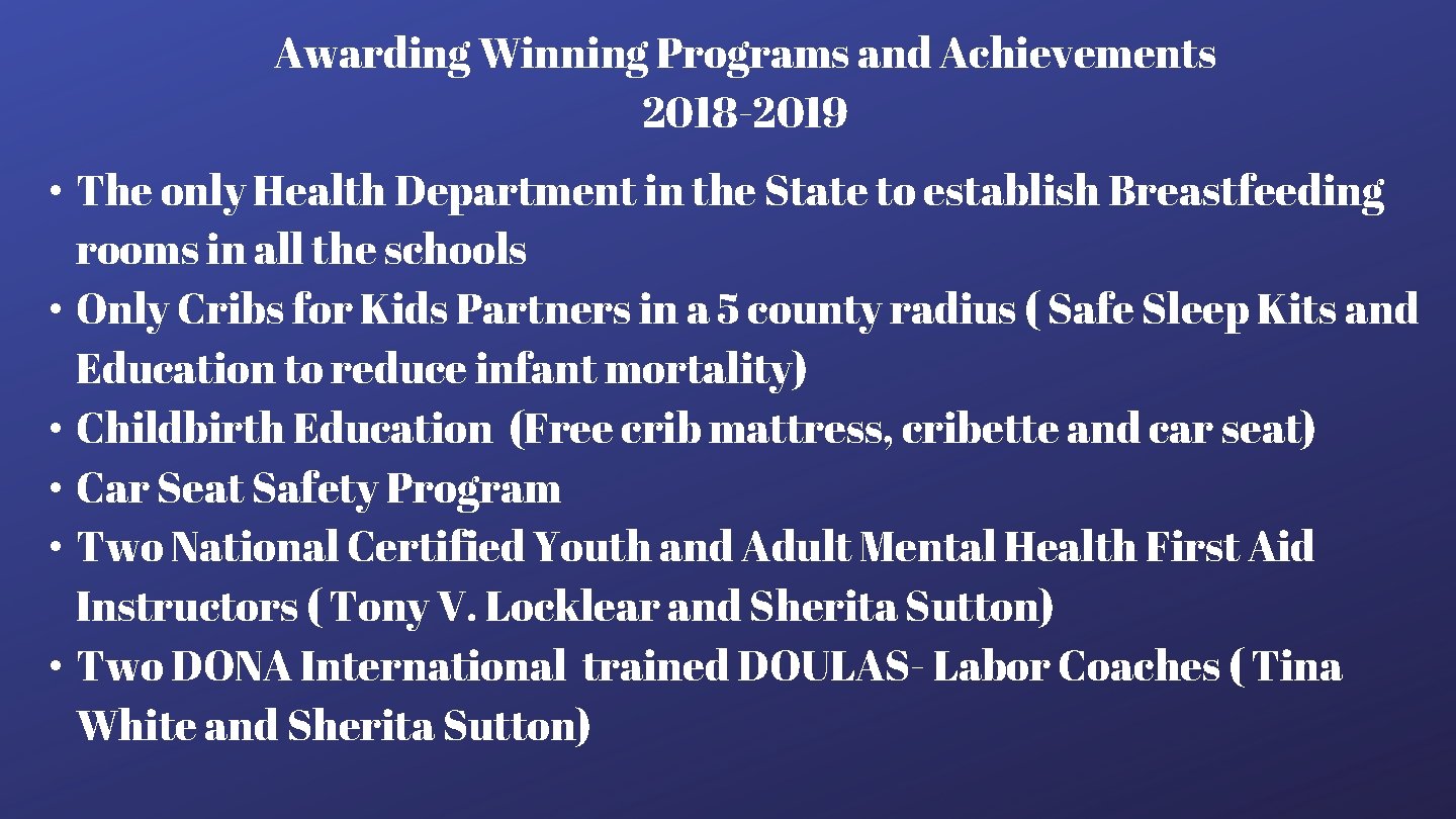 Awarding Winning Programs and Achievements 2018 -2019 • The only Health Department in the