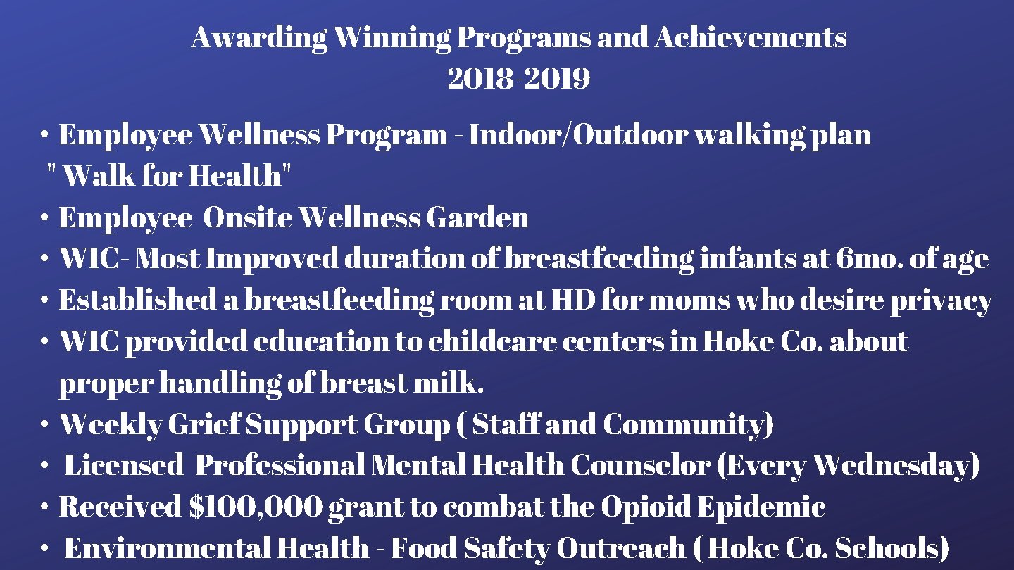 Awarding Winning Programs and Achievements 2018 -2019 • Employee Wellness Program - Indoor/Outdoor walking