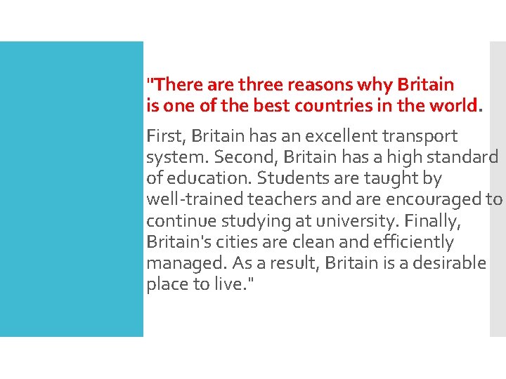 "There are three reasons why Britain is one of the best countries in the