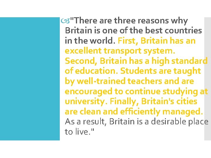  "There are three reasons why Britain is one of the best countries in