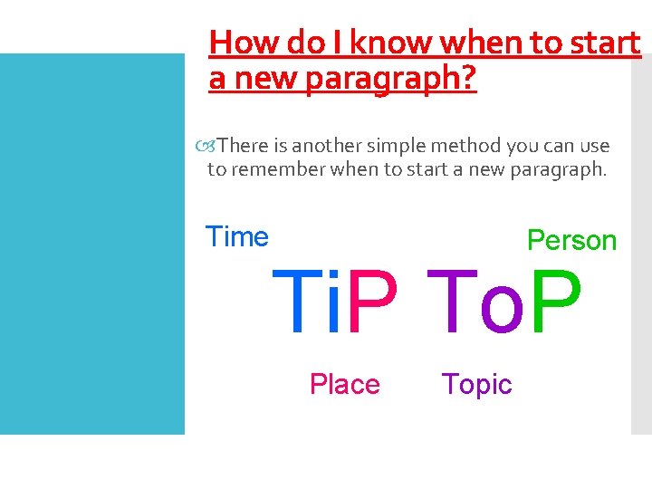 How do I know when to start a new paragraph? There is another simple